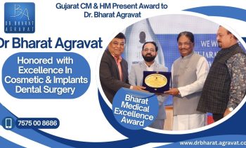Gujarat CM and Health Minister Honor Dr. Bharat Agravat with Bharat Medical Excellence Award in Cosmetic and Implant Dentist Ahmedabad, Gujarat, India